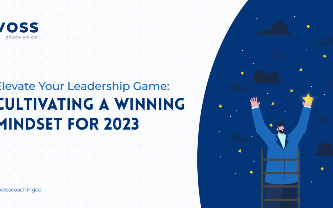 Elevate Your Leadership Game: Cultivating a Winning Mindset for 2023